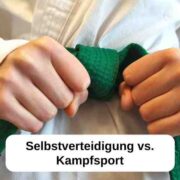 Selbstverteidigung vs. Kampfsport | Selbstverteidigung - Kampfkunst - Kampfsport - Kiel