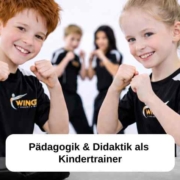 Pädagogik & Didaktik als Kindertrainer | Kampfkunst - Selbstverteidigung - Kampfsport - Kiel