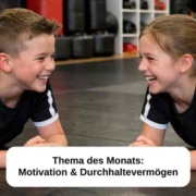 Thema des Monats: Motivation & Durchhaltevermögen | Kampfkunst - Selbstverteidigung - Kampfsport - Kiel